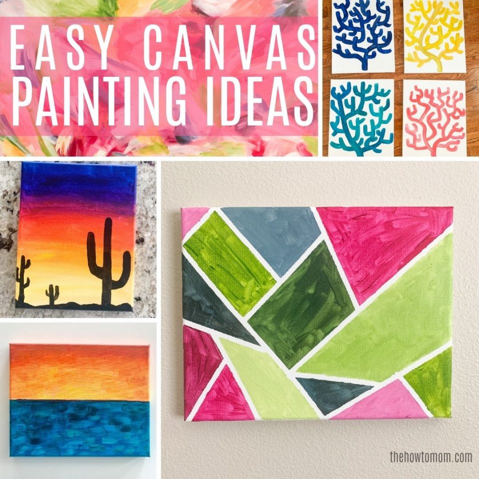 Easy Canvas Painting Ideas 30+ DIYs for Beginners The How To Mom